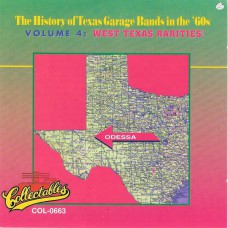 Various THE HISTORY OF TEXAS GARAGE BANDS IN THE 60'S VOLUME 4: WEST TEXAS RARITIES (Collectables – COL-CD-0663) USA 1995 CDof 60s recordings